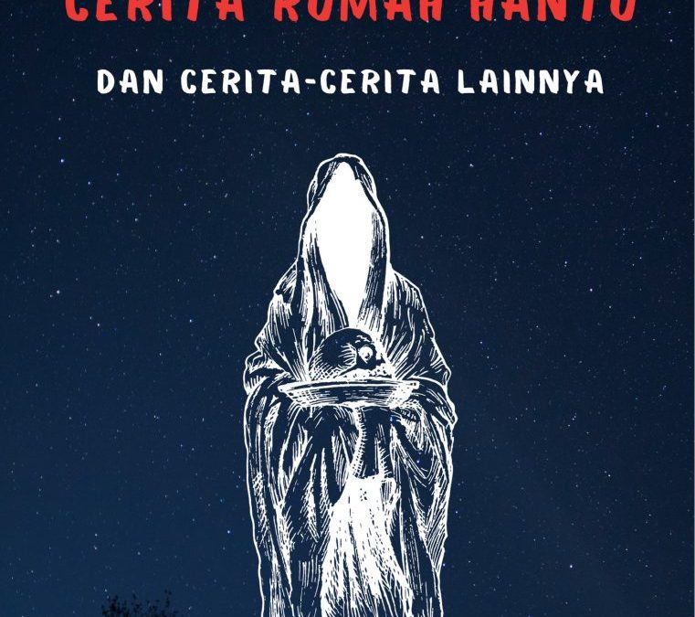 Cerita Rumah Hantu dan Cerita-Cerita Lainnya