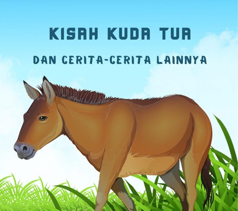 Kisah Kuda Tua dan Cerita-Cerita Lainnya
