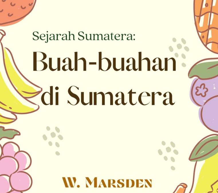 Sejarah Sumatera: Buah-Buahan di Sumatera