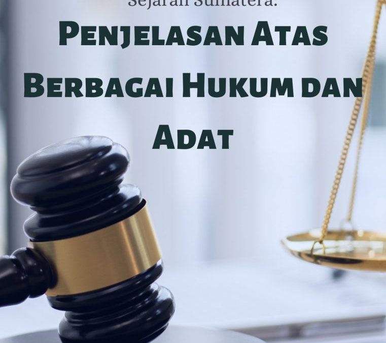Sejarah Sumatera: Penjelasan Atas Berbagai Hukum dan Adat