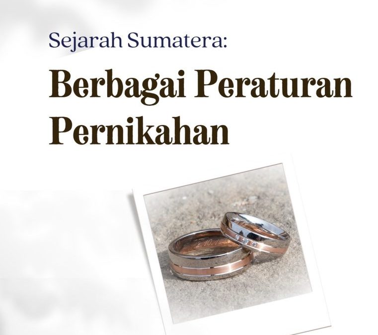 Sejarah Sumatera: Berbagai Peraturan Pernikahan