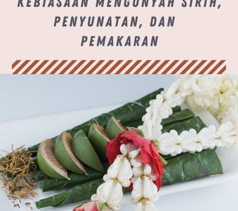Sejarah Sumatera: Kebiasaan Mengunyah Sirih, Penyunatan, dan Pemakaran