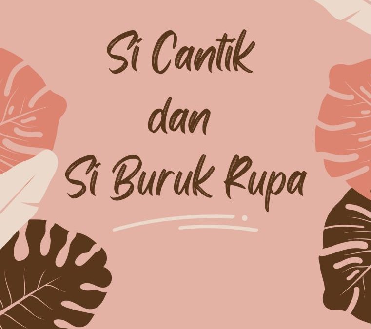 Si Cantik dan Si Buruk Rupa