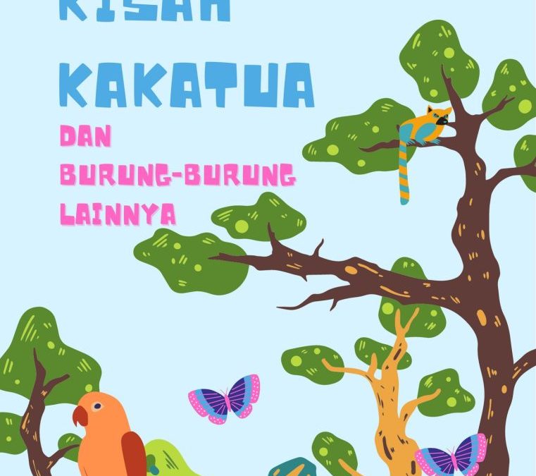 Kisah Kakatua dan Burung-Burung Lainnya