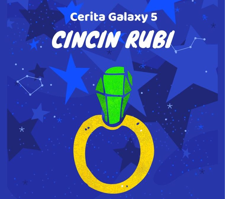 Cerita Galaxy 5: Cincin Rubi