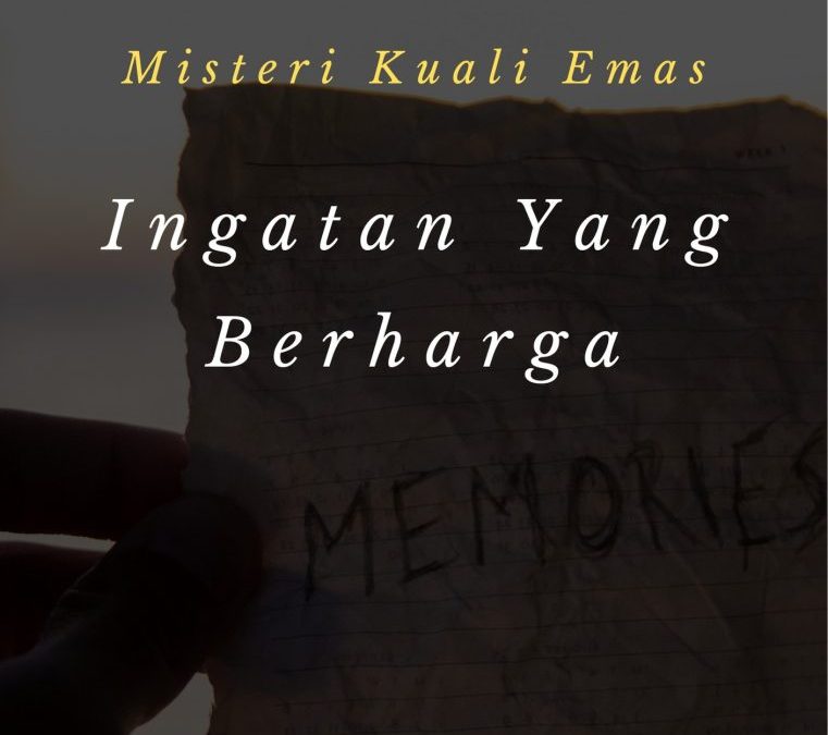 Misteri Kuali Emas – Ingatan yang Berharga