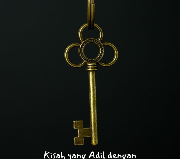 Kisah Yang Adil dengan Kunci Emas
