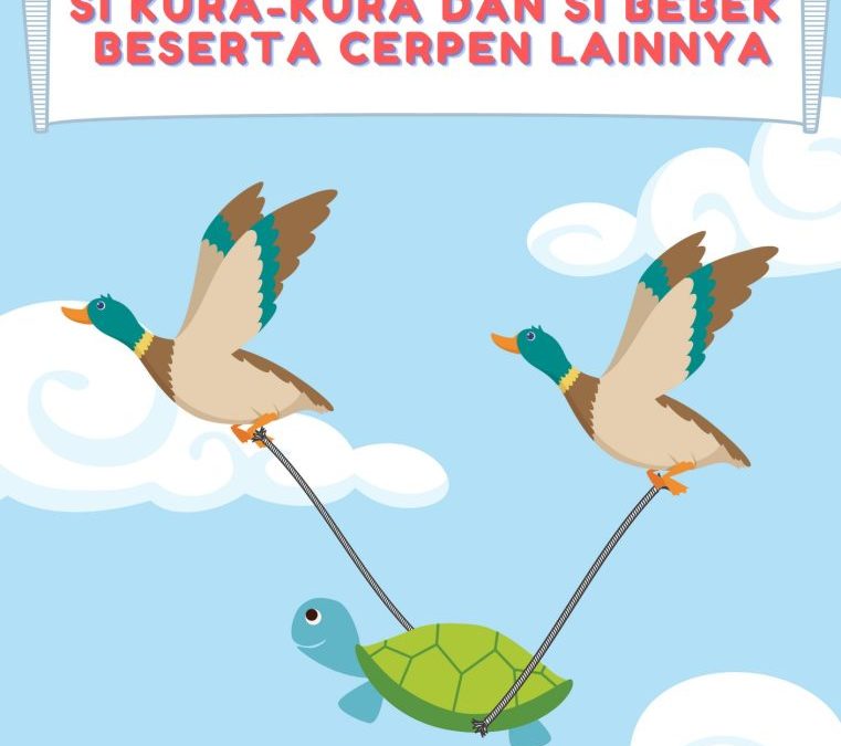 Si Kura-Kura dan Si Bebek Beserta Cerpen Lainnya