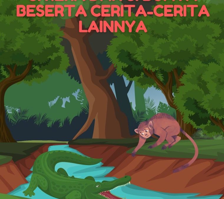 Si Kera dan Si Buaya Beserta Cerita-Cerita Lainnya