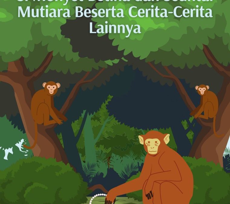 Si Monyet Betina dan Seuntai Mutiara Beserta Cerita-Cerita Lainnya