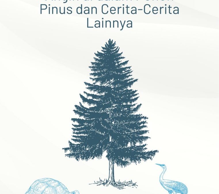 Angin di dalam Pohon Pinus dan Cerita-Cerita Lainnya