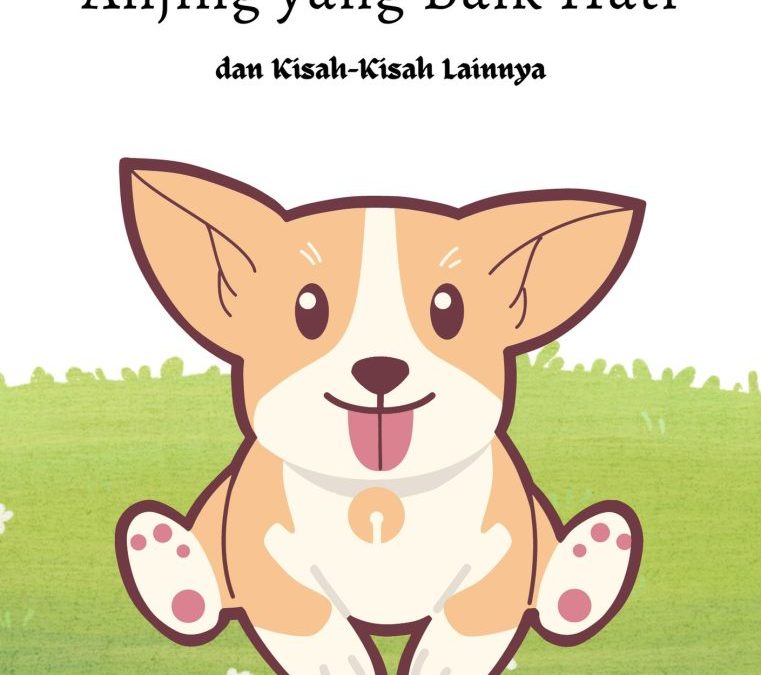 Anjing yang Baik Hati dan Kisah-Kisah Lainnya