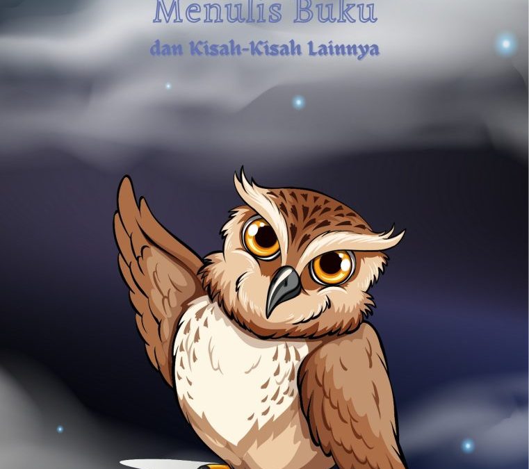 Burung Hantu Tua Menulis Buku dan Kisah-Kisah Lainnya