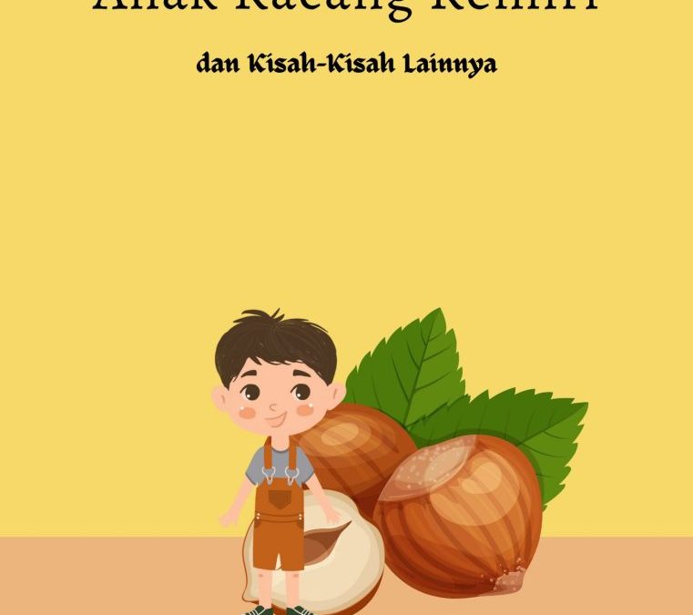 Anak Kacang Kemiri dan Kisah-Kisah lainnya