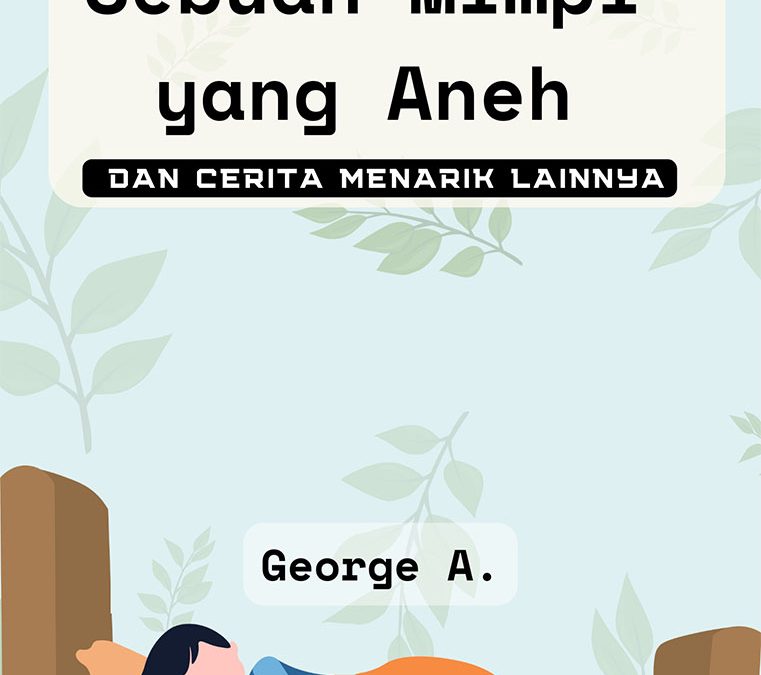 Sebuah Mimpi yang Aneh dan Kisah Menarik Lainnya