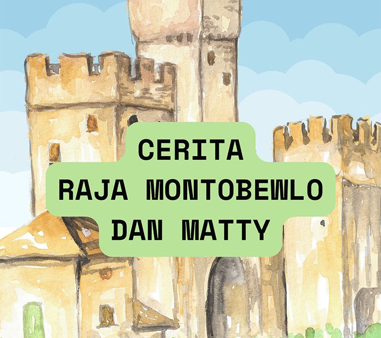 Cerita Raja Montobewlo dan Matty