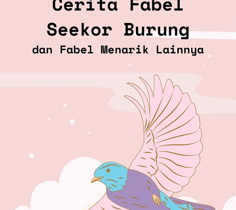 Cerita Fabel Seekor Burung dan Fabel Menarik Lainnya