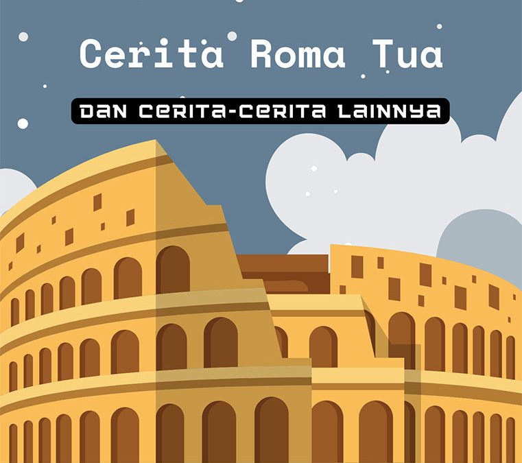 Cerita Roma Tua dan Cerita-Cerita Lainnya