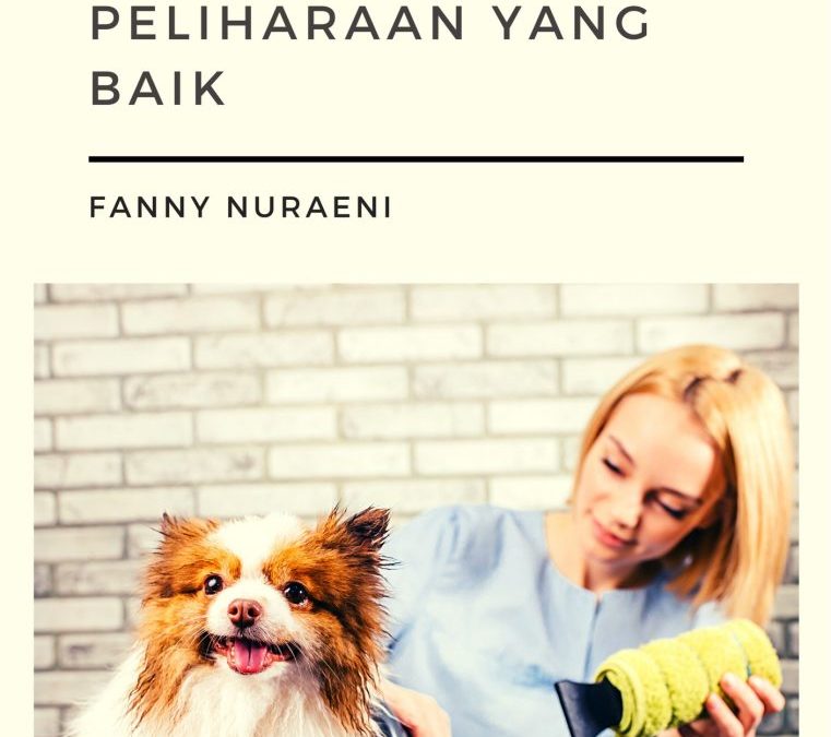 Petunjuk Merawat Hewan Peliharaan yang Baik