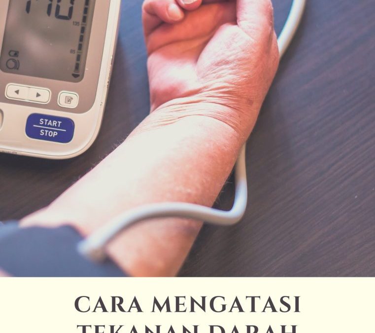 Cara Mengatasi Tekanan Darah Tinggi