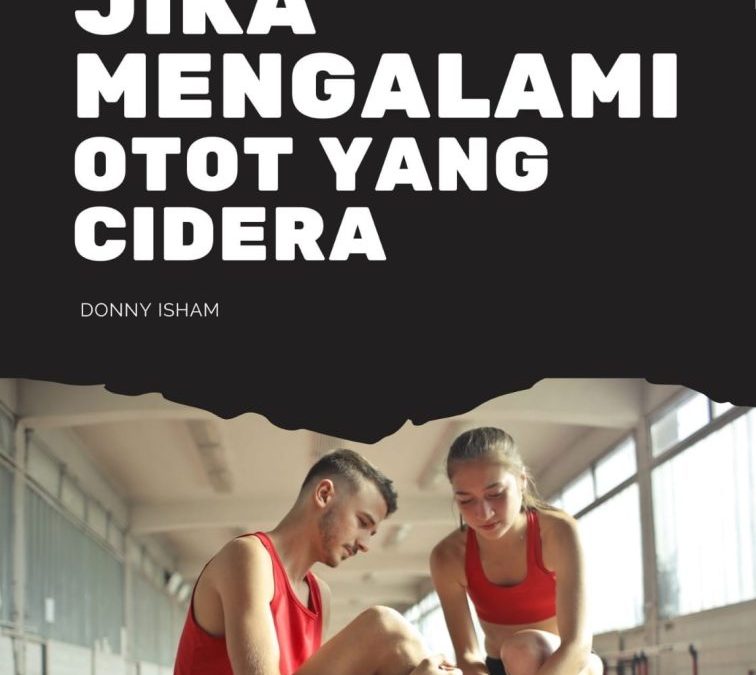 Jika Mengalami Otot yang Cedera