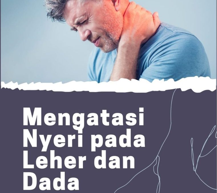 Mengatasi Nyeri pada Leher dan Dada