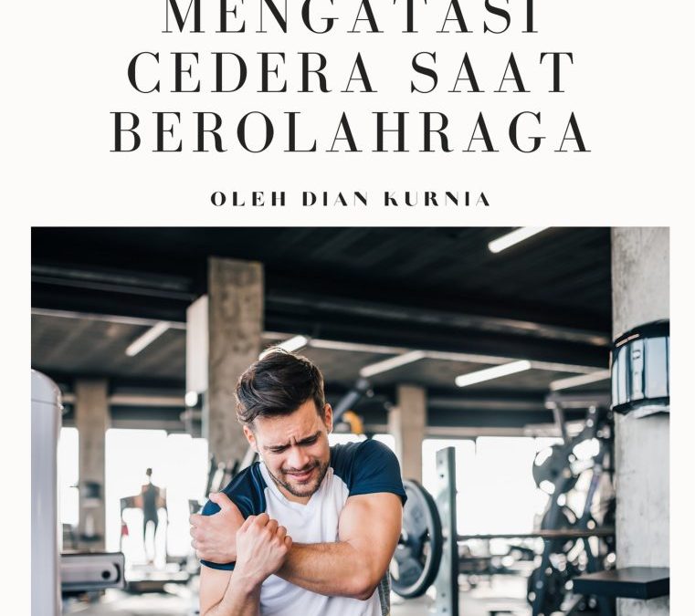 Mengatasi Cedera Saat Berolahraga