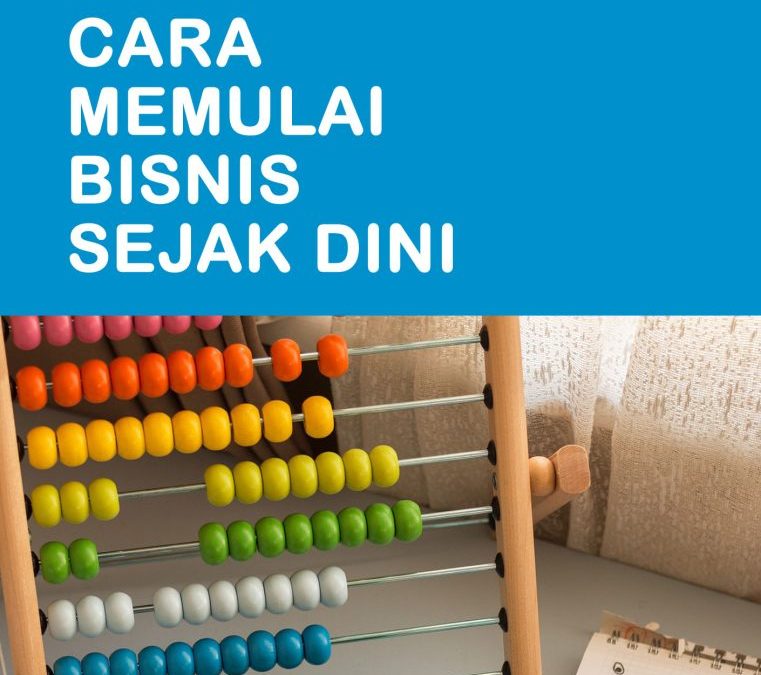 Cara Memulai Bisnis Sejak Dini