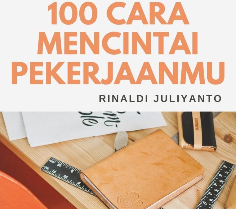 100 Cara Mencintai Pekerjaanmu