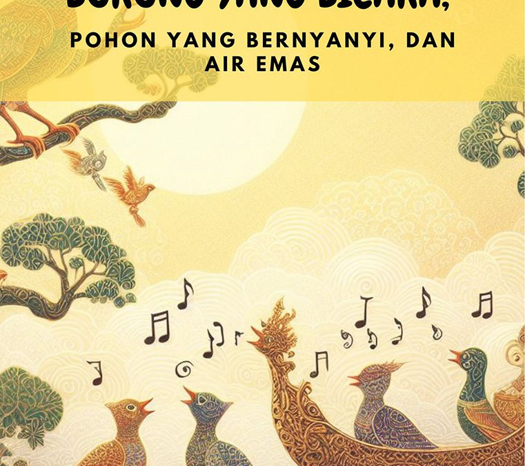 Burung yang Bicara, Pohon yang Bernyanyi, dan Air Emas