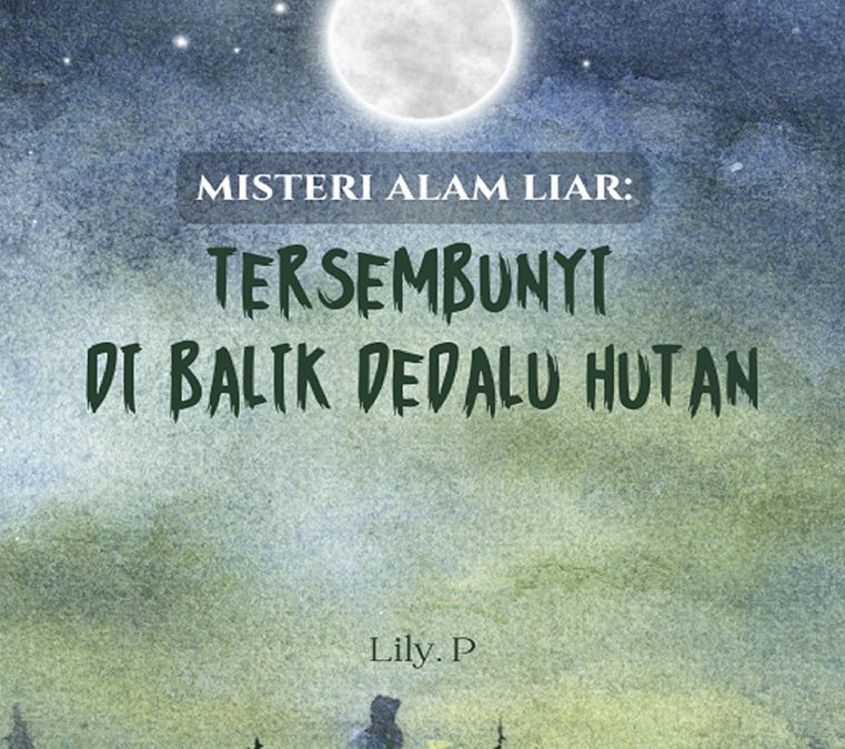 Misteri Alam Liar: Tersembunyi di Balik Dedalu Hutan