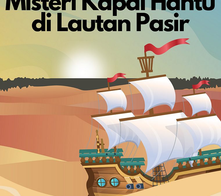 Misteri Kapal Hantu di Lautan Pasir