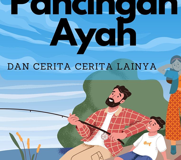 Pancingan Ayah dan Cerita-Cerita Lainnya