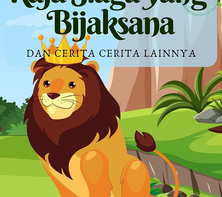 Raja Singa yang Bijaksana dan Cerita-Cerita Lainnya