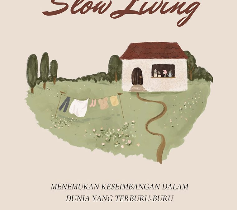 Slow Living: Menemukan Keseimbangan dalam Dunia yang Terburu-Buru