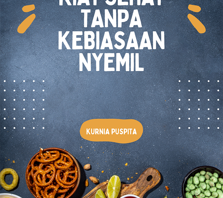 Kiat Sehat Tanpa Kebiasaan Nyemil