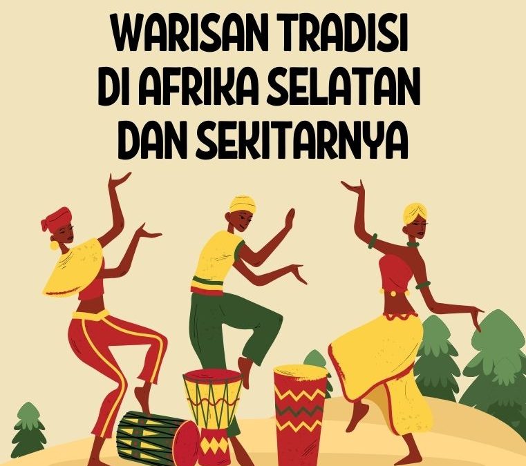 Eksplorasi Warisan Tradisi di Afrika Selatan dan Sekitarnya