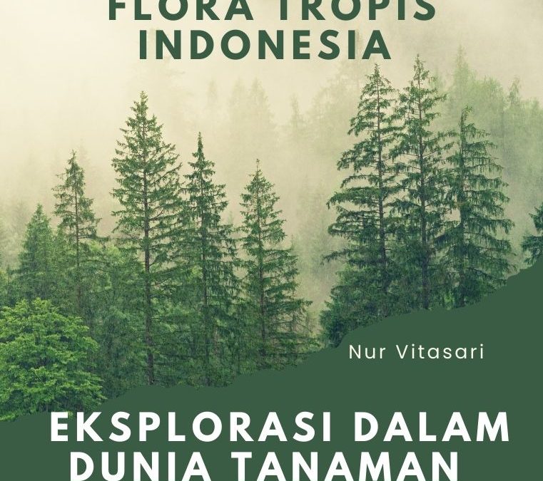 Flora Tropis Indonesia: Eksplorasi dalam Dunia Tanaman di Kepulauan Seribu