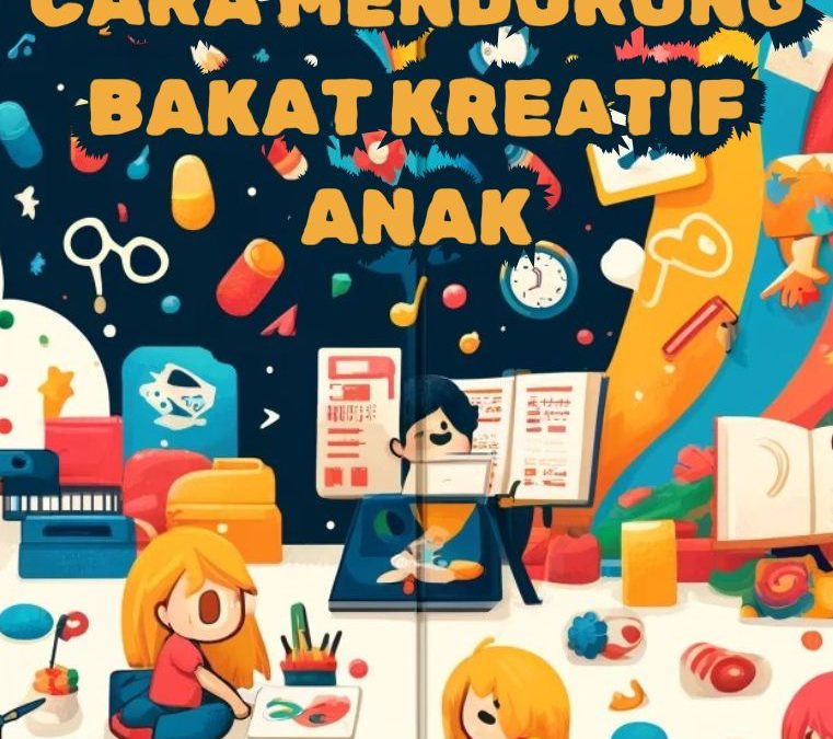 Cara Mendorong Bakat Kreatif Anak