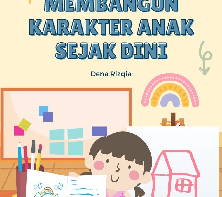 Membangun Karakter Anak Sejak Dini
