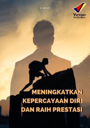 Meningkatkan Kepercayaan Diri dan Raih Prestasi