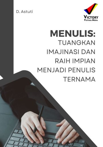 Menulis_Tuangkan Imajinasi dan Raih Impian Menjadi Penulis Ternama