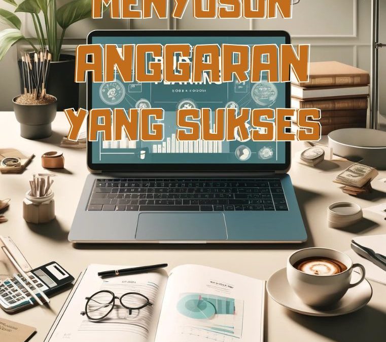 Menyusun Anggaran yang Sukses