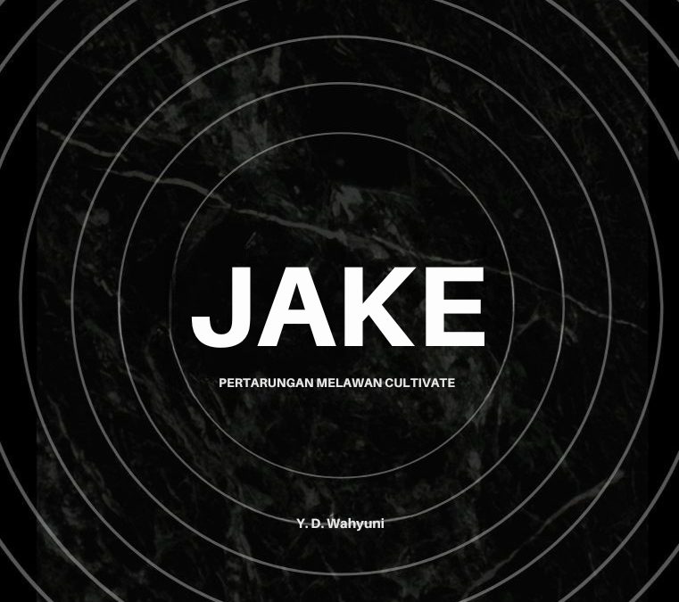 Jake: Pertarungan Melawan Cultivate