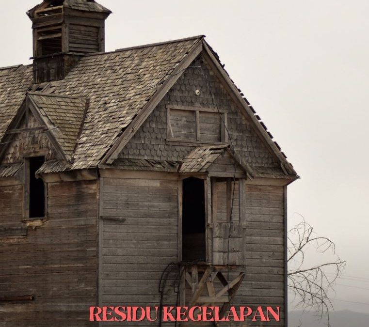 Residu Kegelapan di Rumah Tua